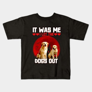 it was me i let the dogs out Kids T-Shirt